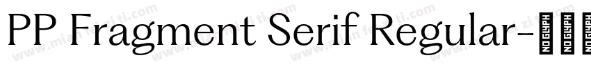 PP Fragment Serif Regular字体转换